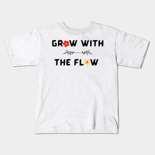 Grow With The Flow Kids T-Shirt